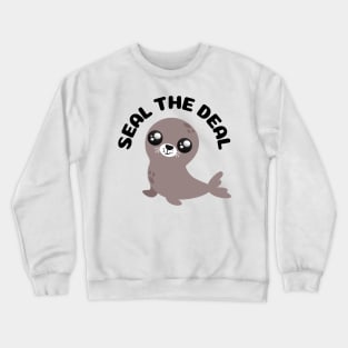 Seal The Deal Cute Kawaii Sea Lion Pun Crewneck Sweatshirt